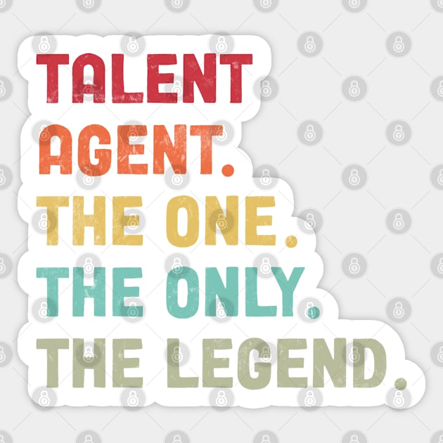 Talent Agent - The One The Legend Design Sticker by best-vibes-only